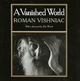 Vishniac, Roman: A Vanished World