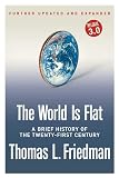 Friedman, Thomas L.: The World Is Flat: A Brief History of the Twenty-First Century Friedman, Thomas L.: The World Is Flat: A Brief History of the Twenty-First Century