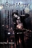 Koja, Kathe: The Blue Mirror