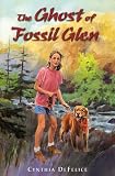 DeFelice, Cynthia C.: The Ghost of Fossil Glen DeFelice, Cynthia C.: The Ghost of Fossil Glen