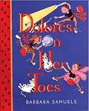 Samuels, Barbara: Dolores on Her Toes