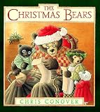 Conover, Chris: The Christmas Bears Conover, Chris: The Christmas Bears