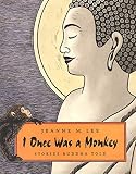 Lee, Jeanne: I Once Was a Monkey Lee, Jeanne: I Once Was a Monkey