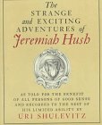 Shulevitz, Uri: The Strange and Exciting Adventures of Jeremiah Hush