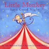 Paul, Ann Whitford: Little Monkey Says Good Night Paul, Ann Whitford: Little Monkey Says Good Night
