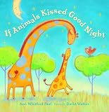 Paul, Ann Whitford: If Animals Kissed Good Night Paul, Ann Whitford: If Animals Kissed Good Night