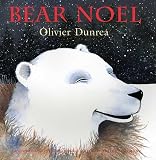 Dunrea, Olivier: Bear Noel Dunrea, Olivier: Bear Noel
