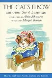 Schwartz, Alvin: The Cat's Elbow: And Other Secret Languages Schwartz, Alvin: The Cat's Elbow: And Other Secret Languages