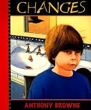 Browne, Anthony: Changes Browne, Anthony: Changes