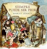 Zemach, Margot: Siempre Puede Ser Peor Zemach, Margot: Siempre Puede Ser Peor