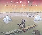 Sis, Peter: A Small Tall Tale from the Far Far North Sis, Peter: A Small Tall Tale from the Far Far North