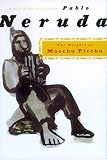 Neruda, Pablo: The Heights of Macchu Picchu Neruda, Pablo: The Heights of Macchu Picchu