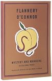 O'Connor, Flannery: Mystery and Manners: Occasional Prose
