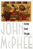 McPhee, John A.: Giving Good Weight