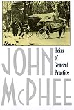 McPhee, John: Heirs of General Practice