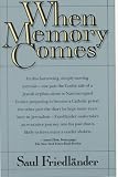 Friedlander, Saul: When Memory Comes Friedlander, Saul: When Memory Comes