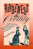 Kasson, John F.: Rudeness & Civility: Manners in Nineteenth-Century Urban America Kasson, John F.: Rudeness & Civility: Manners in Nineteenth-Century Urban America