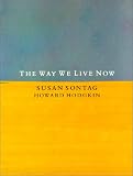 Sontag, Susan: The Way We Live Now