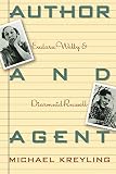 Kreyling, Michael: Author and Agent: Eudora Welty and Diarmuid Russell Kreyling, Michael: Author and Agent: Eudora Welty and Diarmuid Russell