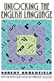 Burchfield, Robert: Unlocking the English Language Burchfield, Robert: Unlocking the English Language