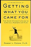Peters, Robert L.: Getting What You Came for: The Smart Student's Guide to Earning a Master's or a Ph.D. Peters, Robert L.: Getting What You Came for: The Smart Student's Guide to Earning a Master's or a Ph.D.