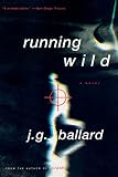 Ballard, James Graham: Running Wild