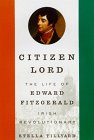 Tillyard, Stella: Citizen Lord: The Life of Edward Fitzgerald, Irish Revolutionary Tillyard, Stella: Citizen Lord: The Life of Edward Fitzgerald, Irish Revolutionary