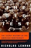Lemann, Nicholas: The Big Test: The Secret History of the American Meritocracy