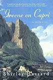 Hazzard, Shirley: Greene on Capri: A Memoir