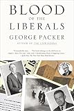 Packer, George: Blood of the Liberals Packer, George: Blood of the Liberals