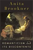 Romanticism and Its Discontents (0374527849) by Brookner, Anita Brookner, Anita: Romanticism and Its Discontents