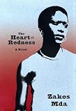Mda, Zakes: The Heart of Redness Mda, Zakes: The Heart of Redness