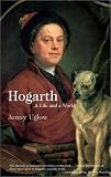 Uglow, Jennifer S.: Hogarth: A Life and a World
