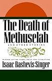 Singer, Isaac Bashevis: Death of Methuselah Singer, Isaac Bashevis: Death of Methuselah
