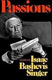 Singer, Isaac Bashevis: Passions