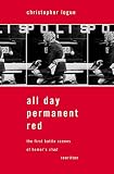 Logue, Christopher: All Day Permanent Red: The First Battle Scenes of Homer's Iliad Rewritten Logue, Christopher: All Day Permanent Red: The First Battle Scenes of Homer's Iliad Rewritten
