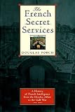 Porch, Douglas: The French Secret Services