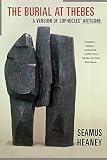 Heaney, Seamus: The Burial at Thebes: A Version of Sophocles' Antigone