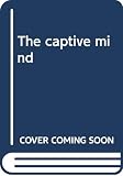 Milosz, Czeslaw: The Captive Mind