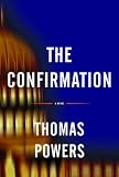 Powers, Thomas: The Confirmation Powers, Thomas: The Confirmation