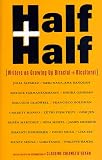 O'Hearn, Claudine C.: Half and Half : Writers on Growing up Biracial and Bicultural O'Hearn, Claudine C.: Half and Half : Writers on Growing up Biracial and Bicultural