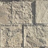 Meier, Richard: Building the Getty Meier, Richard: Building the Getty