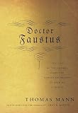 Mann, Thomas: Doctor Faustus : The Life of the German Composer, Adrian Leverkuhn, As Told by a Friend Mann, Thomas: Doctor Faustus : The Life of the German Composer, Adrian Leverkuhn, As Told by a Friend