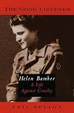 Belton, Neil: The Good Listener : Helen Bamber, a Life Against Cruelty Belton, Neil: The Good Listener : Helen Bamber, a Life Against Cruelty