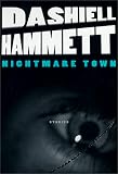 Hammett, Dashiell: Nightmare Town : Stories Hammett, Dashiell: Nightmare Town : Stories