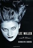 Burke, Carolyn: Lee Miller: A Life Burke, Carolyn: Lee Miller: A Life