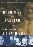 Rabe, John: The Good Man of Nanking : The Diaries of John Rabe Rabe, John: The Good Man of Nanking : The Diaries of John Rabe