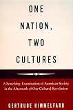 Himmelfarb, Gertrude: One Nation, Two Cultures Himmelfarb, Gertrude: One Nation, Two Cultures