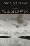 Merwin, W. S.: The River Sound : Poems Merwin, W. S.: The River Sound : Poems