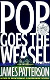 Patterson, James: Pop! Goes the Weasel Patterson, James: Pop! Goes the Weasel